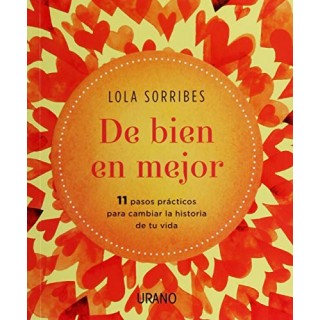 De Bien En Mejor. 11 pasos prácticos para cambiar la historia de tu vida (Dedicatoria y firma autógrafa de la autora)